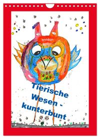Tierische Wesen - kunterbunt (Wandkalender 2027 DIN A4 hoch), CALVENDO Monatskalender