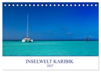 Inselwelt Karibik (Tischkalender 2027 DIN A5 quer), CALVENDO Monatskalender