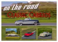 on the road Classic Cabrios (Wandkalender 2027 DIN A3 quer), CALVENDO Monatskalender