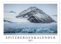 Spitzbergenkalender (Wandkalender 2027 DIN A2 quer), CALVENDO Monatskalender