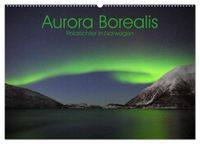 Aurora Borealis: Polarlichter in Norwegen (Wandkalender 2027 DIN A2 quer), CALVENDO Monatskalender