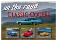 on the road Classic Coupés (Tischkalender 2027 DIN A5 quer), CALVENDO Monatskalender