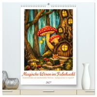 Magische Wesen im Fabelwald (hochwertiger Premium Wandkalender 2027 DIN A2 hoch), Kunstdruck in Hochglanz