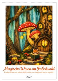 Magische Wesen im Fabelwald (Wandkalender 2027 DIN A2 hoch), CALVENDO Monatskalender