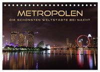 METROPOLEN - die schönsten Weltstädte bei Nacht (Tischkalender 2027 DIN A5 quer), CALVENDO Monatskalender