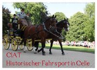 CIAT - Historischer Fahrsport in Celle (Wandkalender 2027 DIN A2 quer), CALVENDO Monatskalender
