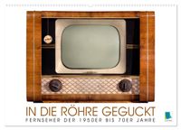 Fernseher der 1950er bis 70er Jahre: In die Röhre geguckt (Wandkalender 2027 DIN A2 quer), CALVENDO Monatskalender