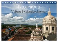 Nicaragua - Vulkane und Kolonialarchitektur (Wandkalender 2027 DIN A4 quer), CALVENDO Monatskalender