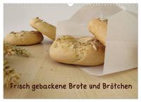 Frisch gebackene Brote und Brötchen (Wandkalender 2027 DIN A3 quer), CALVENDO Monatskalender