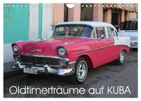 Oldtimerträume auf KUBA (Wandkalender 2027 DIN A4 quer), CALVENDO Monatskalender