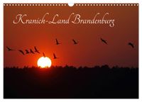 Kranich-Land Brandenburg (Wandkalender 2027 DIN A3 quer), CALVENDO Monatskalender