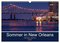 Sommer in New Orleans (Wandkalender 2027 DIN A3 quer), CALVENDO Monatskalender