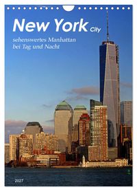 New York - sehenswertes Manhattan bei Tag und Nacht (Wandkalender 2027 DIN A4 hoch), CALVENDO Monatskalender