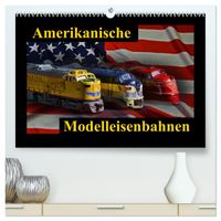 Amerikanische Modelleisenbahnen (hochwertiger Premium Wandkalender 2027 DIN A2 quer), Kunstdruck in Hochglanz