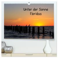 Unter der Sonne Floridas (hochwertiger Premium Wandkalender 2027 DIN A2 quer), Kunstdruck in Hochglanz