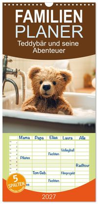 Familienplaner 2027 - Teddybär und seine Abenteuer mit 5 Spalten (Wandkalender, 21 x 45 cm) CALVENDO
