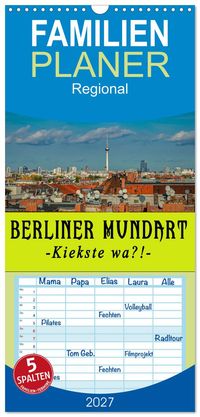 Familienplaner 2027 - Berliner Mundart mit 5 Spalten (Wandkalender, 21 x 45 cm) CALVENDO