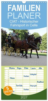 Familienplaner 2027 - CIAT - Historischer Fahrsport in Celle mit 5 Spalten (Wandkalender, 21 x 45 cm) CALVENDO