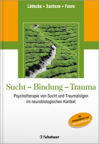 Sucht - Bindung - Trauma
