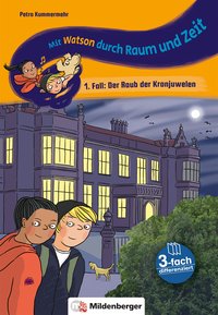 Mit Watson durch Raum und Zeit – 1. Fall: Der Raub der Kronjuwelen