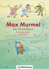 Max Murmel: Der Vorschulblock für einen guten Schulstart I
