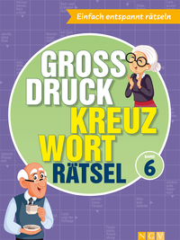Großdruck Kreuzworträtsel Band 6 I Rätselbuch für Senioren & Rentner