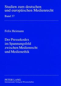 Der Pressekodex im Spannungsfeld zwischen Medienrecht und Medienethik