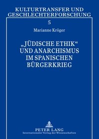 «Jüdische Ethik» und Anarchismus im Spanischen Bürgerkrieg