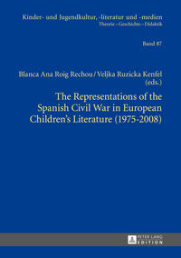 The Representations of the Spanish Civil War in European Children’s Literature (1975-2008)