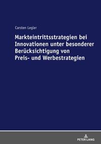 Markteintrittsstrategien bei Innovationen unter besonderer Berücksichtigung von Preis- und Werbestrategien