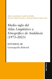 Medio siglo del Atlas lingüístico y etnográfico de Andalucía (1973-2023): Estudios, Vol. III