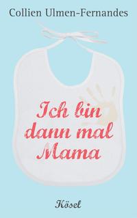 Ich bin dann mal Mama