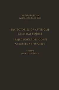 Trajectories of Artificial Celestial Bodies as Determined from Observations / Trajectoires des Corps Celestes Artificiels Déterminées D’après les Observations