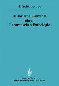 Historische Konzepte einer Theoretischen Pathologie