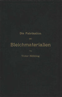 Die Fabrikation der Bleichmaterialien