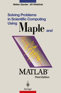 Solving Problems in Scientific Computing Using Maple and MATLAB®