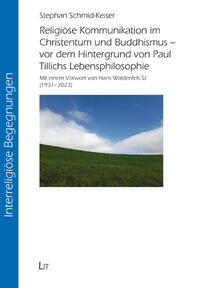 Religiöse Kommunikation im Christentum und Buddhismus - vor dem Hintergrund von Paul Tillichs Lebensphilosophie