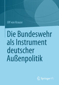 Die Bundeswehr als Instrument deutscher Außenpolitik