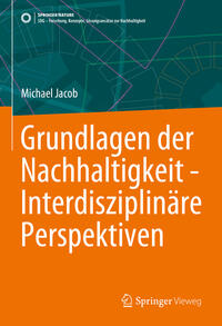 Grundlagen der Nachhaltigkeit - Interdisziplinäre Perspektiven