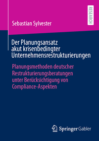 Der Planungsansatz akut krisenbedingter Unternehmensrestrukturierungen
