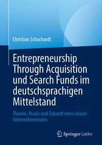 Entrepreneurship Through Acquisition und Search Funds im deutschsprachigen Mittelstand
