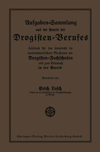 Aufgaben-Sammlung aus der Praxis des Drogisten-Berufes