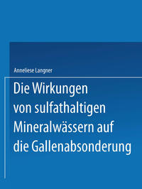 Die Wirkungen von sulfathaltigen Mineralwässern auf die Gallenabsonderung