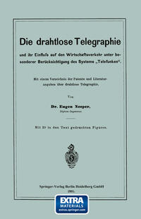 Die drahtlose Telegraphie und ihr Einfluss auf den Wirtschaftsverkehr unter besonderer Berücksichtigung des Systems „Telefunken“