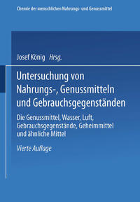 Untersuchung von Nahrungs-, Genussmitteln und Gebrauchsgegenständen; T. 3, Die Genussmittel, Wasser, Luft, Gebrauchsgegenstände, Geheimmittel und ähnliche Mittel