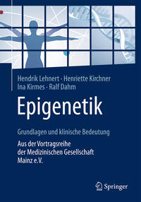 Epigenetik – Grundlagen und klinische Bedeutung