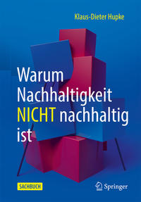 Warum Nachhaltigkeit nicht nachhaltig ist