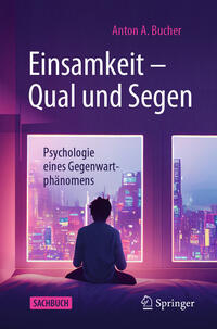 Einsamkeit – Qual und Segen