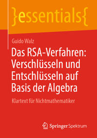 Das RSA-Verfahren: Verschlüsseln und Entschlüsseln auf Basis der Algebra