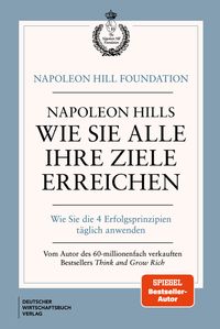 Napoleon Hills wie Sie alle Ihre Ziele erreichen